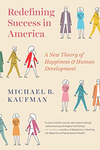Redefining success in America : a new theory of happiness and human development