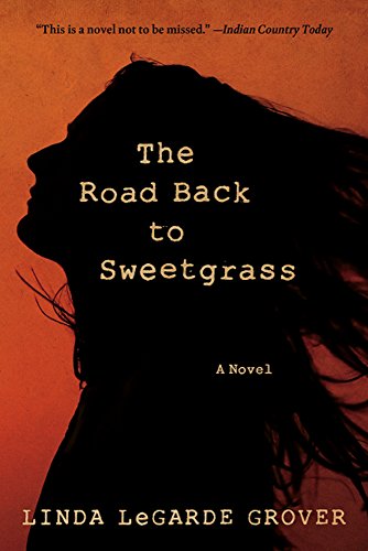 The road back to Sweetgrass : a novel