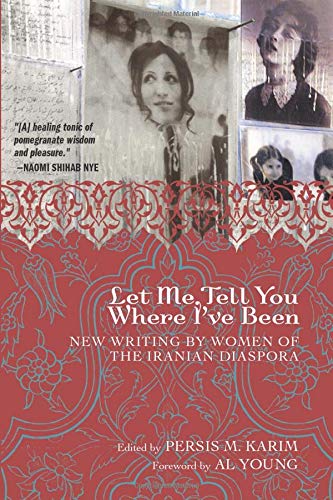 Let me tell you where I've been : new writing by women of the Iranian diaspora