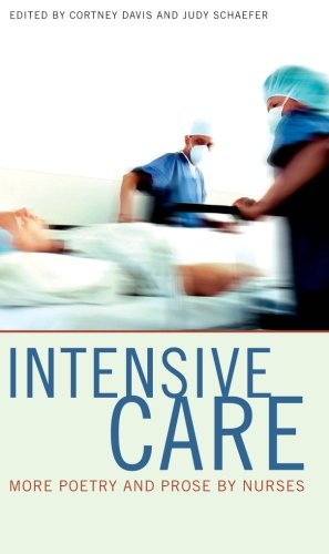Intensive care : more poetry & prose by nurses.