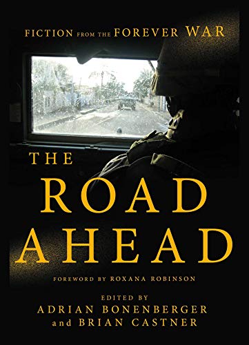 The road ahead : fiction from the forever war