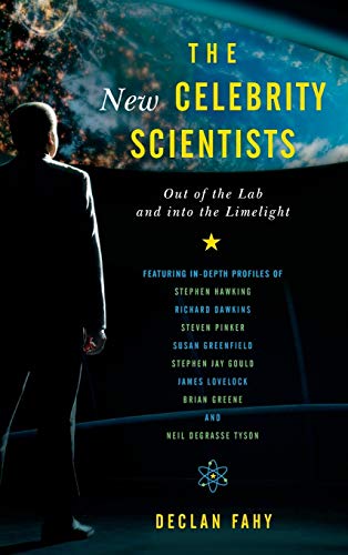 The new celebrity scientists : out of the lab and into the limelight