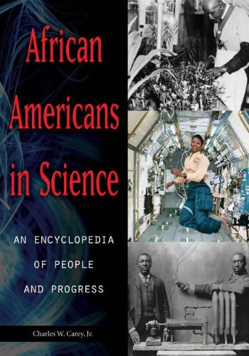 African Americans in science : an encyclopedia of people and progress