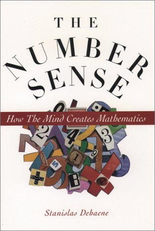 The number sense : how the mind creates mathematics