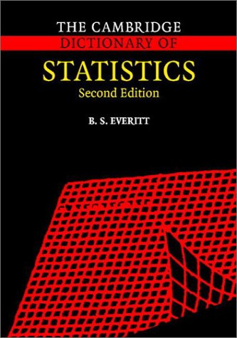 The Cambridge dictionary of statistics