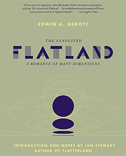 The annotated flatland : a romance of many dimensions