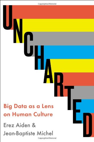 Uncharted : big data as a lens on human culture