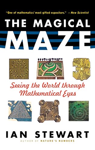 The magical maze : seeing the world through mathematical eyes.