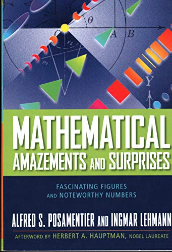 Mathematical amazements and surprises : fascinating figures and noteworthy numbers