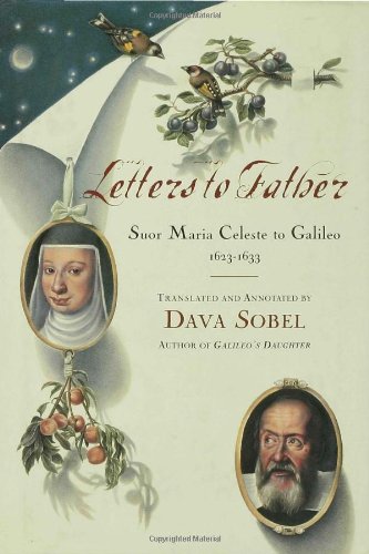 Letters to father : suor Maria Celeste to Galileo, 1623-1633.