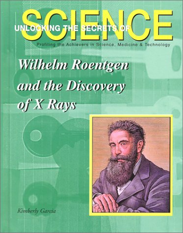 Wilhelm Roentgen and the discovery of X-rays