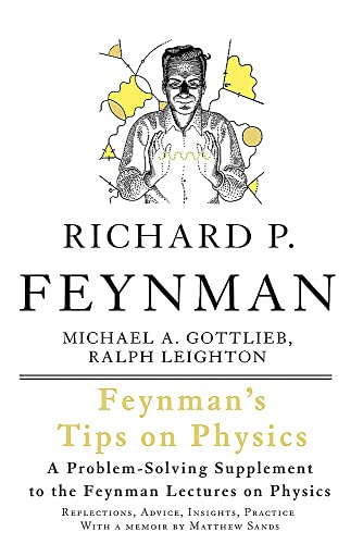 Feynman's tips on physics : reflections, advice, insights, practice : a problem-solving supplement to the Feynman lectures on physics