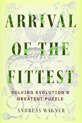 Arrival of the fittest : solving evolution's greatest puzzle