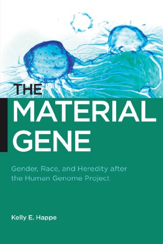 The material gene : gender, race, and heredity after the human genome project