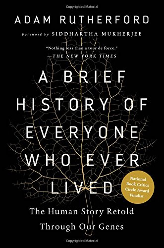 A brief history of everyone who ever lived : the human story retold through our genes