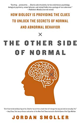 The other side of normal : how biology is providing the clues to unlock the secrets of normal and abnormal behavior