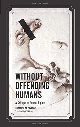 Without offending humans : a critique of animal rights
