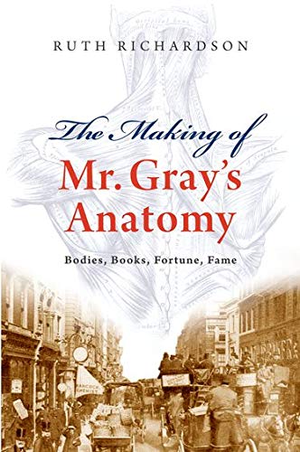 The making of Mr. Gray's anatomy