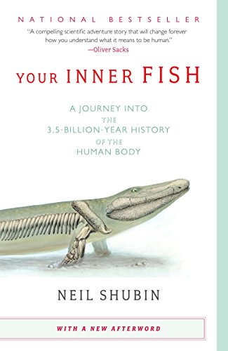 Your inner fish : a journey into the 3.5-billion-year history of the human body