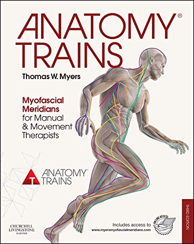 Anatomy trains : myofascial meridians for manual and movement therapists