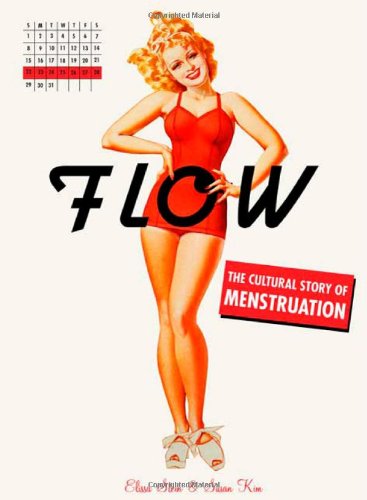 Flow : the cultural story of menstruation
