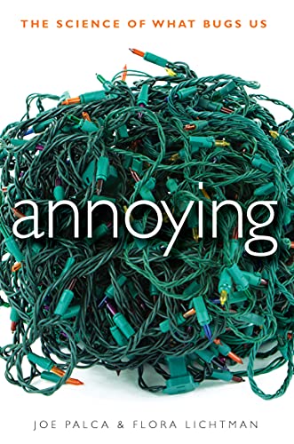 Annoying : the science of what bugs us