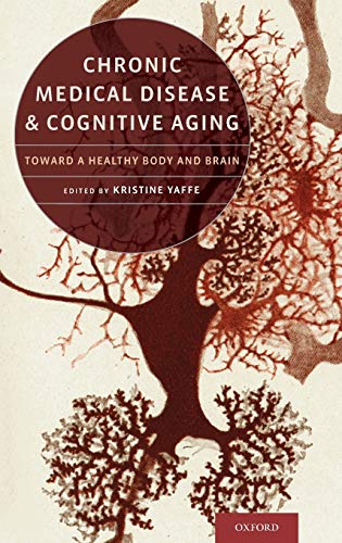 Chronic medical disease and cognitive aging : toward a healthy body and brain