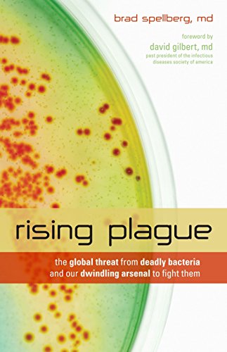 Rising plague : the global threat from deadly bacteria and our dwindling arsenal to fight them