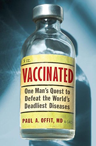 Vaccinated : one man's quest to defeat the world's deadliest diseases