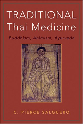 Traditional Thai medicine : Buddhism, animism, ayurveda