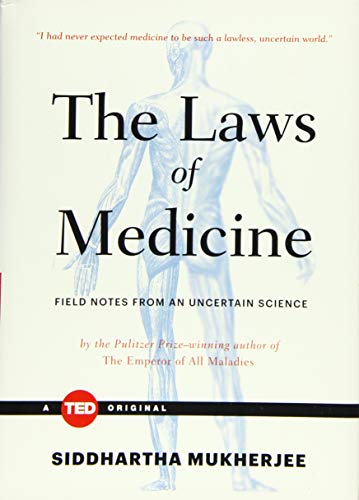 The laws of medicine : field notes from an uncertain science