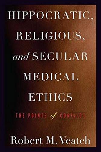 Hippocratic, religious, and secular medical ethics : the points of conflict
