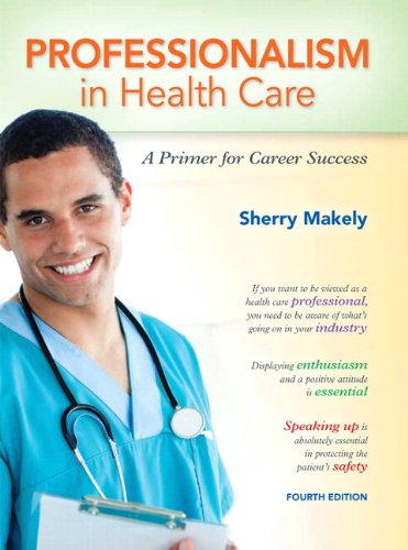Professionalism in health care : a primer for career success