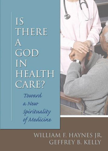 Is there a God in health care? : toward a new spirituality of medicine