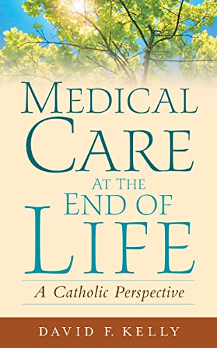 Medical care at the end of life : a Catholic perspective