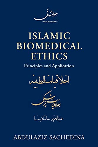 Islamic biomedical ethics : principles and application