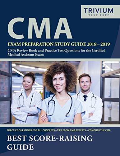 CMA exam preparation study guide 2018-2019 : CMA review book and practice test questions for the certified medical assistant exam.