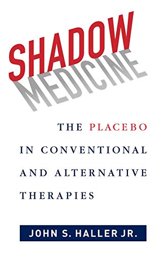 Shadow medicine : the placebo in conventional and alternative therapies