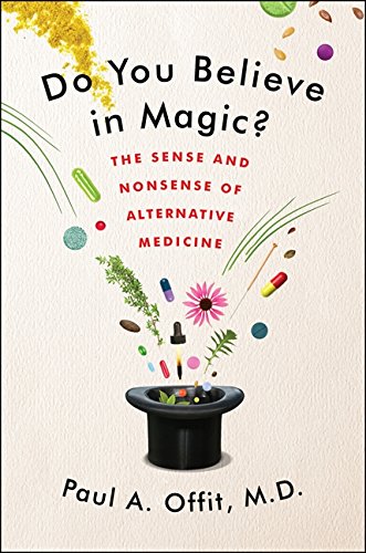 Do you believe in magic? : the sense and nonsense of alternative medicine