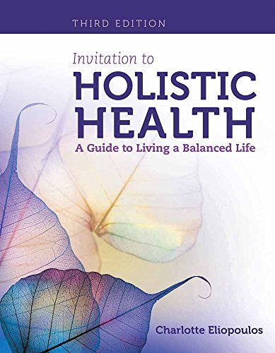 Invitation to holistic health : a guide to living a balanced life