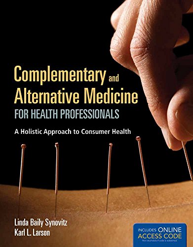 Complementary and alternative medicine for health professionals : a holistic approach to consumer health