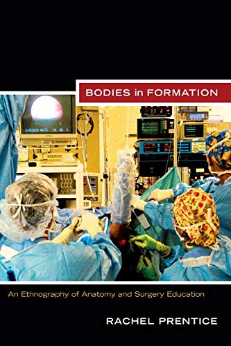 Bodies in formation : an ethnography of anatomy and surgery education