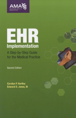 EHR implementation : a step-by-step guide for the medical practice