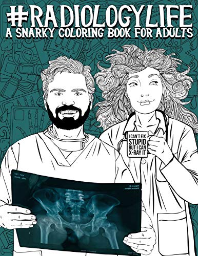 #Radiology life : a  snarky coloring book for adults.