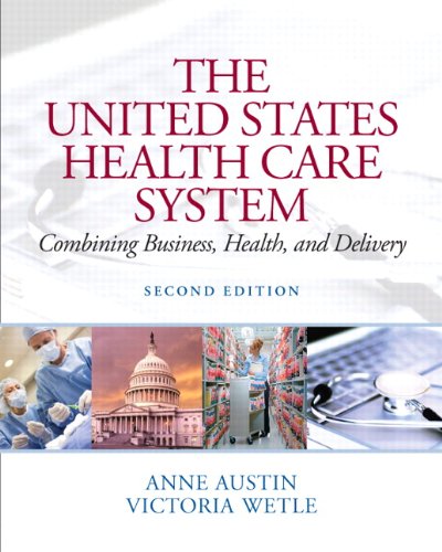 The United States health care system : combining business, health, and delivery