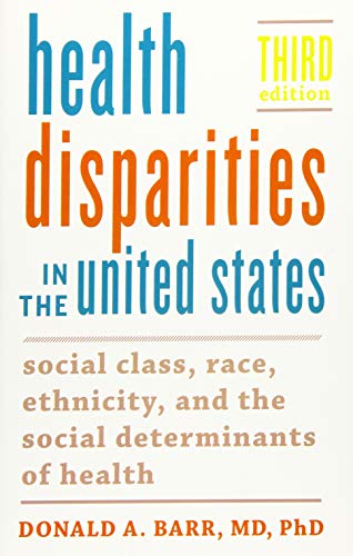 Health disparities in the United States : social class, race, ethnicity, and the social determinants of health