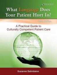 What language does your patient hurt in : a practical guide to culturally competent patient care