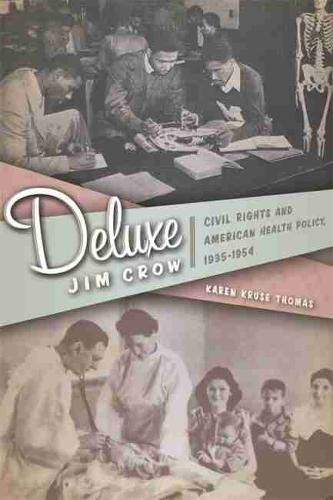 Deluxe Jim Crow : civil rights and American health policy, 1935-1954