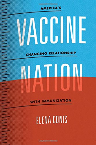 Vaccine nation : America's changing relationship with immunization