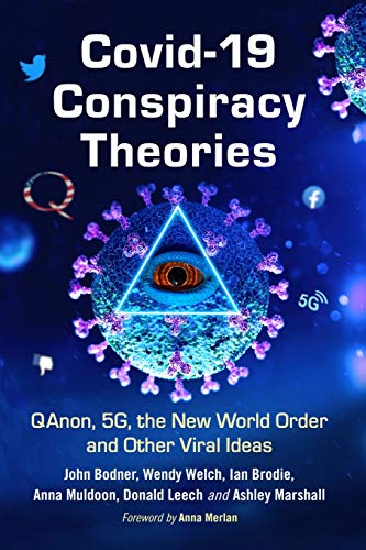 Covid-19 conspiracy theories : QAnon, 5G, the New World Order and other viral ideas